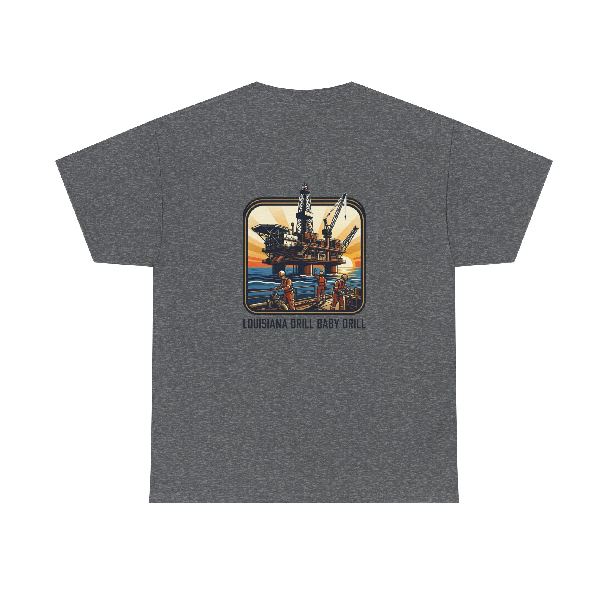 Oil Rig T‑Shirt — 'Louisiana Drill Baby Drill' Offshore Platform Tee