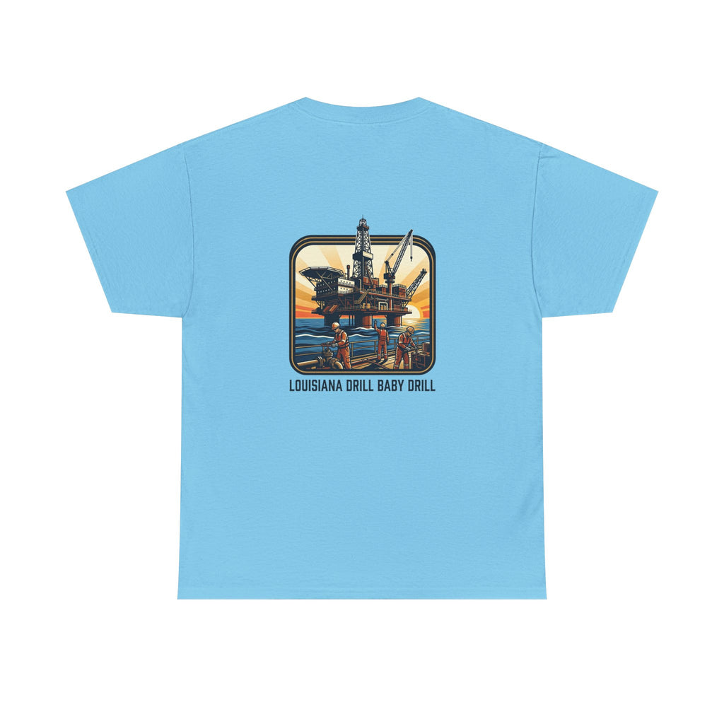Oil Rig T‑Shirt — 'Louisiana Drill Baby Drill' Offshore Platform Tee