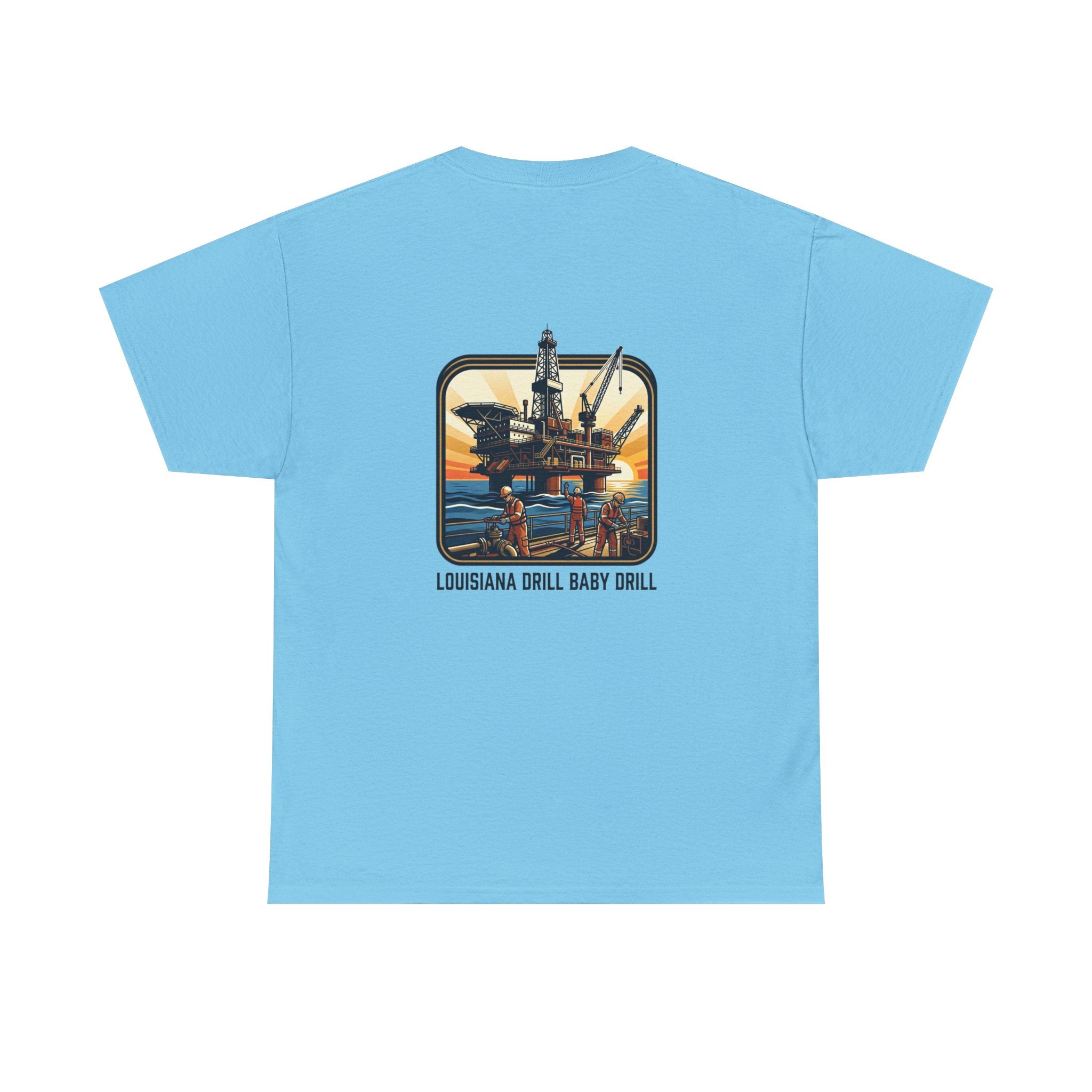 Oil Rig T‑Shirt — 'Louisiana Drill Baby Drill' Offshore Platform Tee