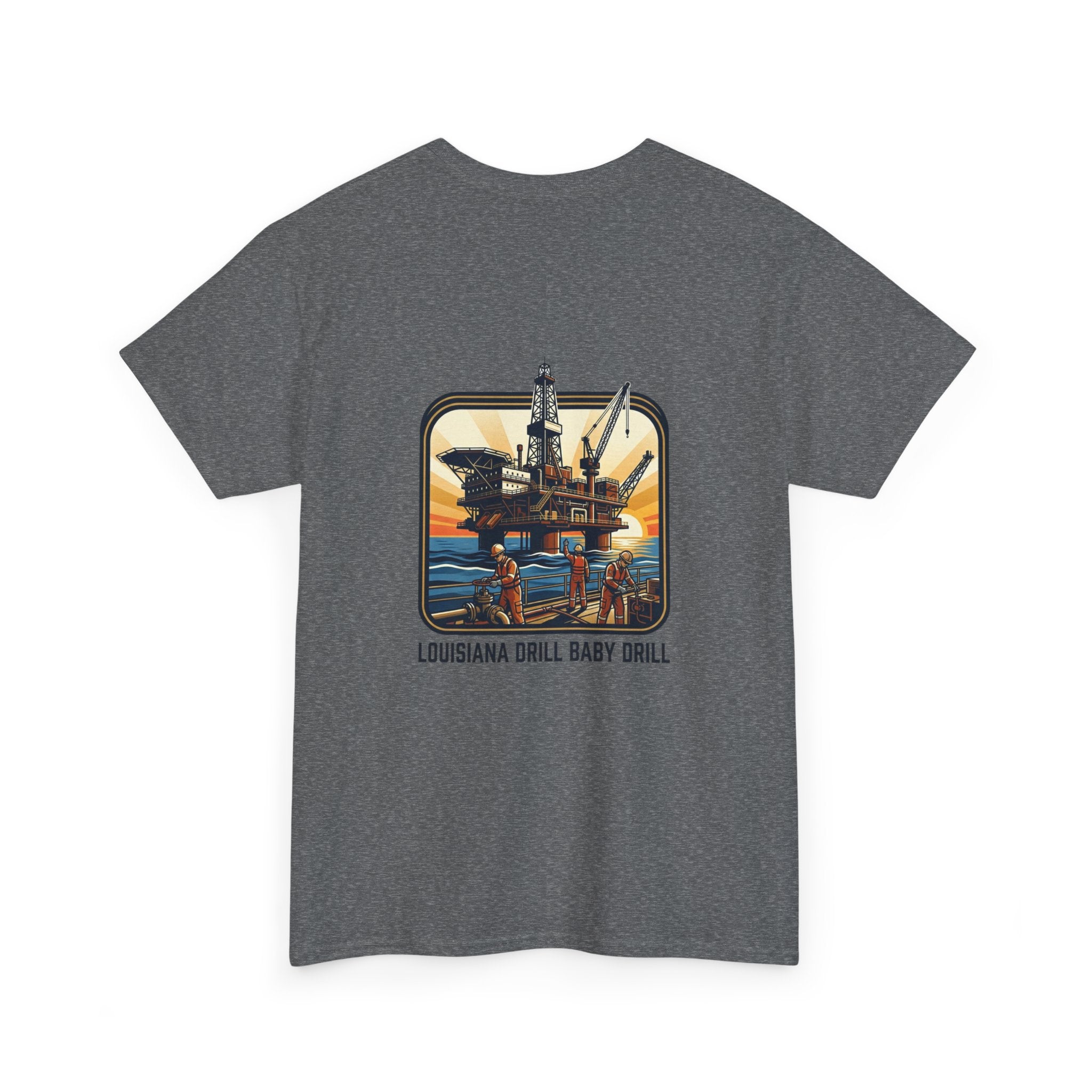 Oil Rig T‑Shirt — 'Louisiana Drill Baby Drill' Offshore Platform Tee