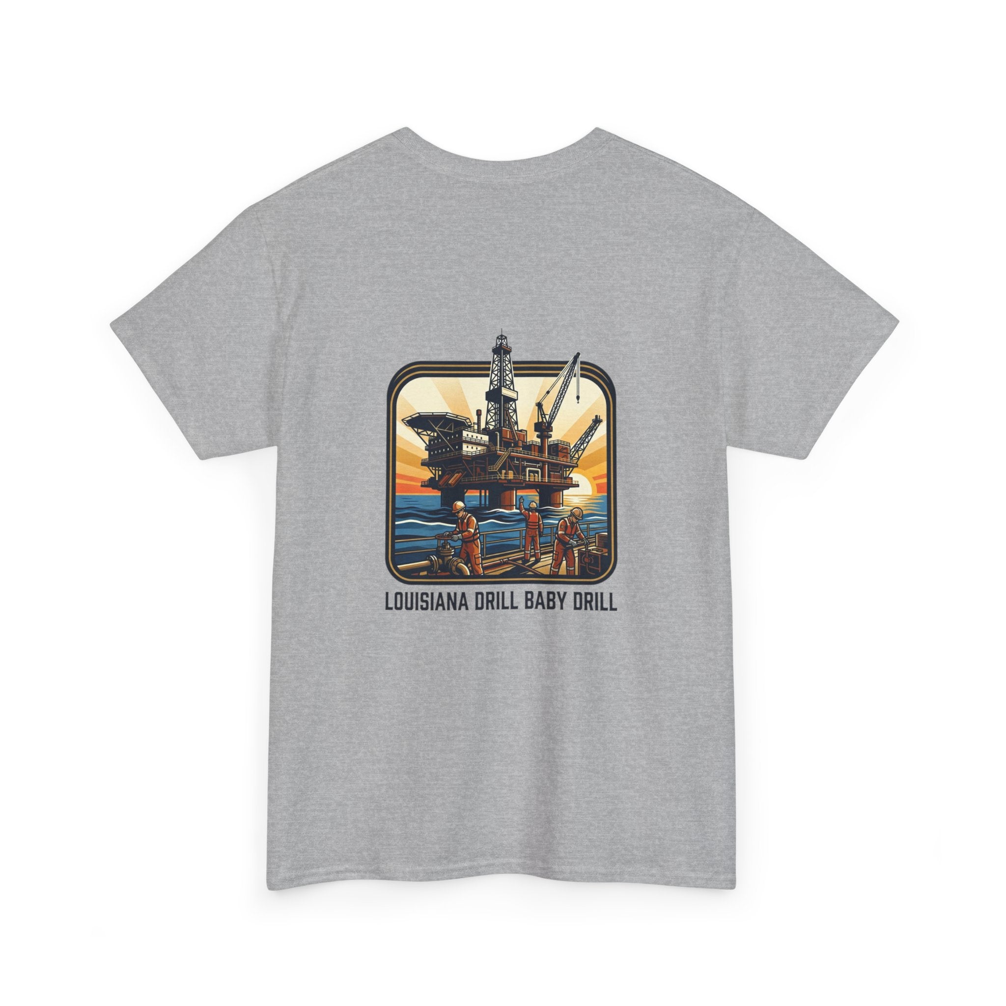 Oil Rig T‑Shirt — 'Louisiana Drill Baby Drill' Offshore Platform Tee