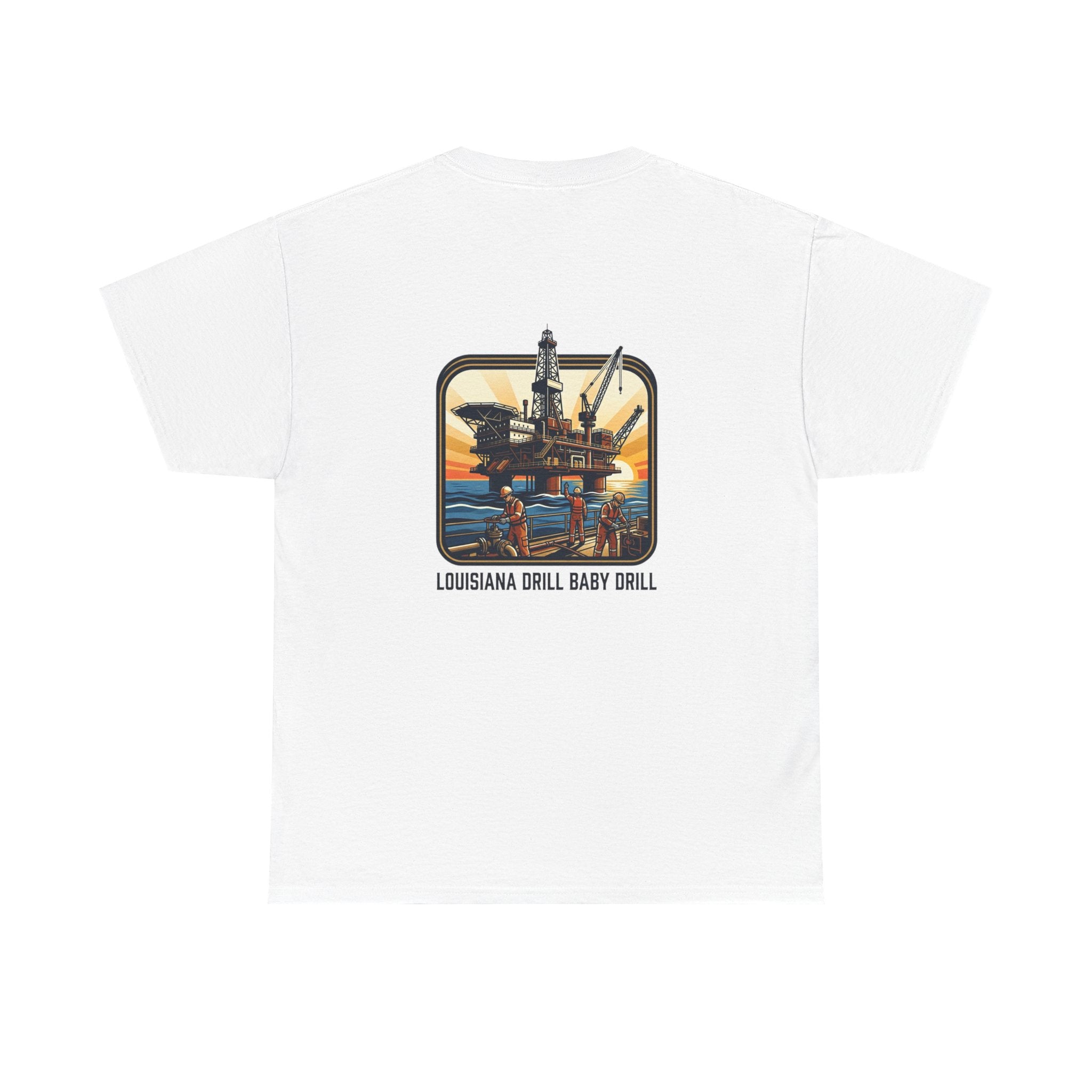 Oil Rig T‑Shirt — 'Louisiana Drill Baby Drill' Offshore Platform Tee