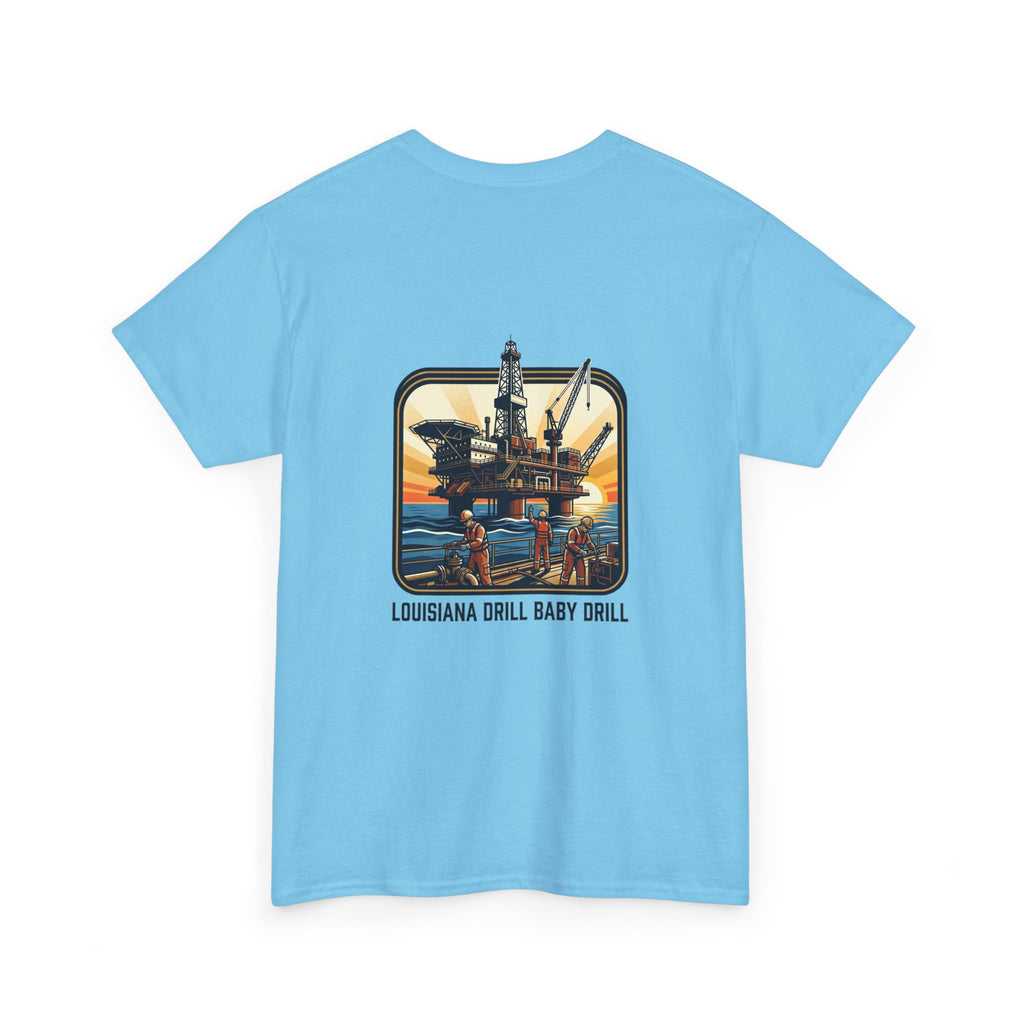 Oil Rig T‑Shirt — 'Louisiana Drill Baby Drill' Offshore Platform Tee