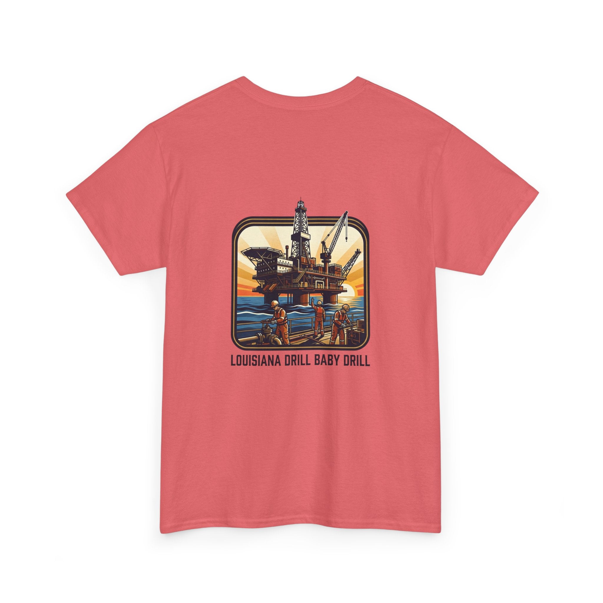 Oil Rig T‑Shirt — 'Louisiana Drill Baby Drill' Offshore Platform Tee