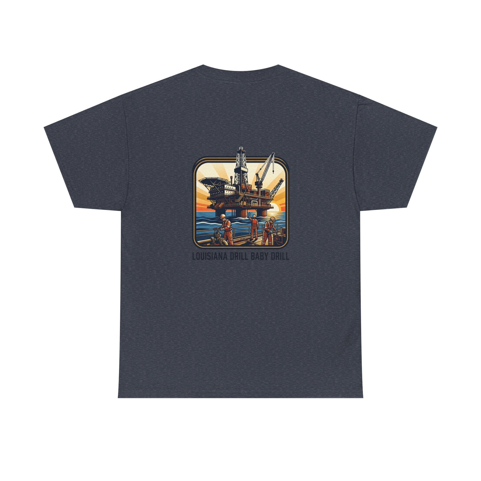 Oil Rig T‑Shirt — 'Louisiana Drill Baby Drill' Offshore Platform Tee
