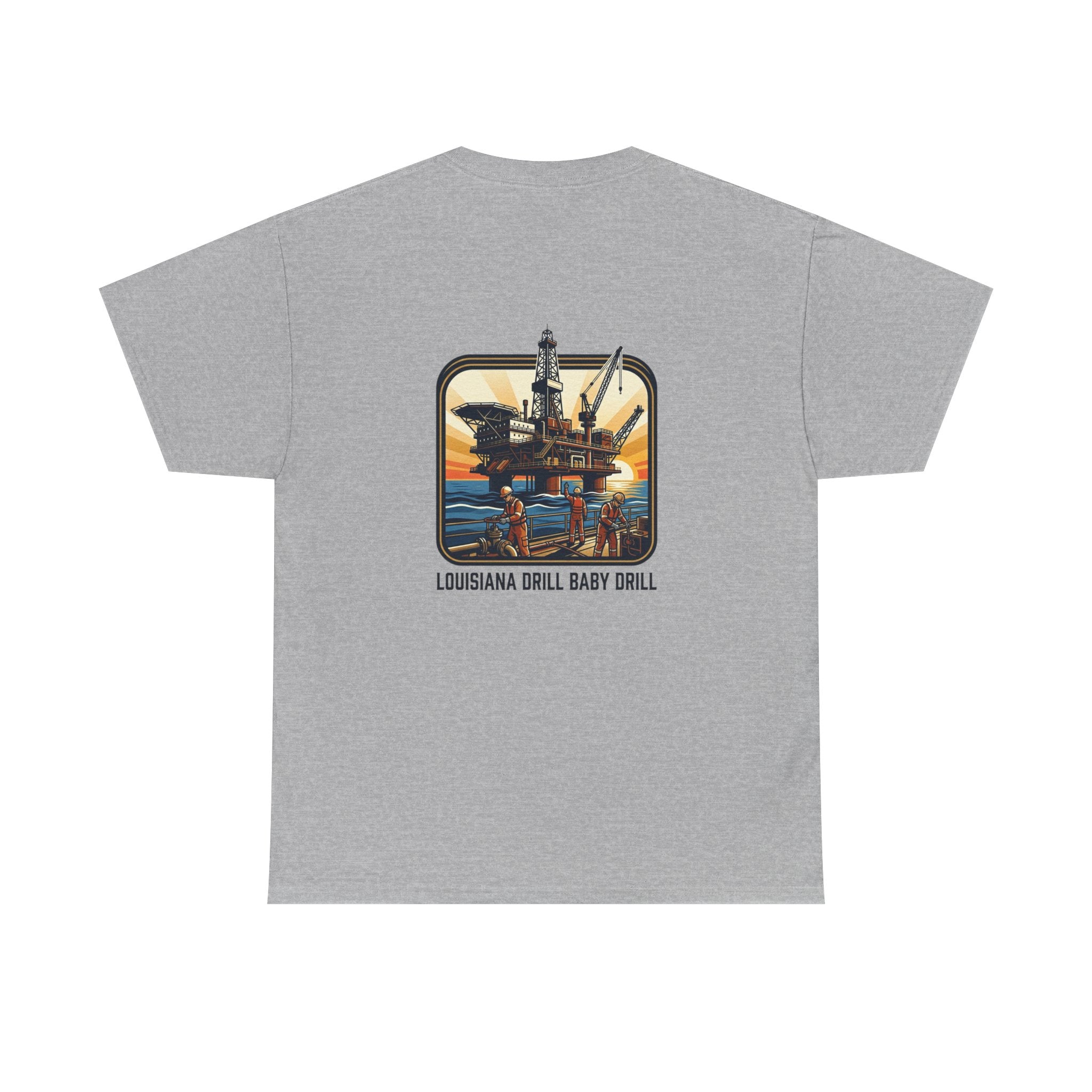 Oil Rig T‑Shirt — 'Louisiana Drill Baby Drill' Offshore Platform Tee