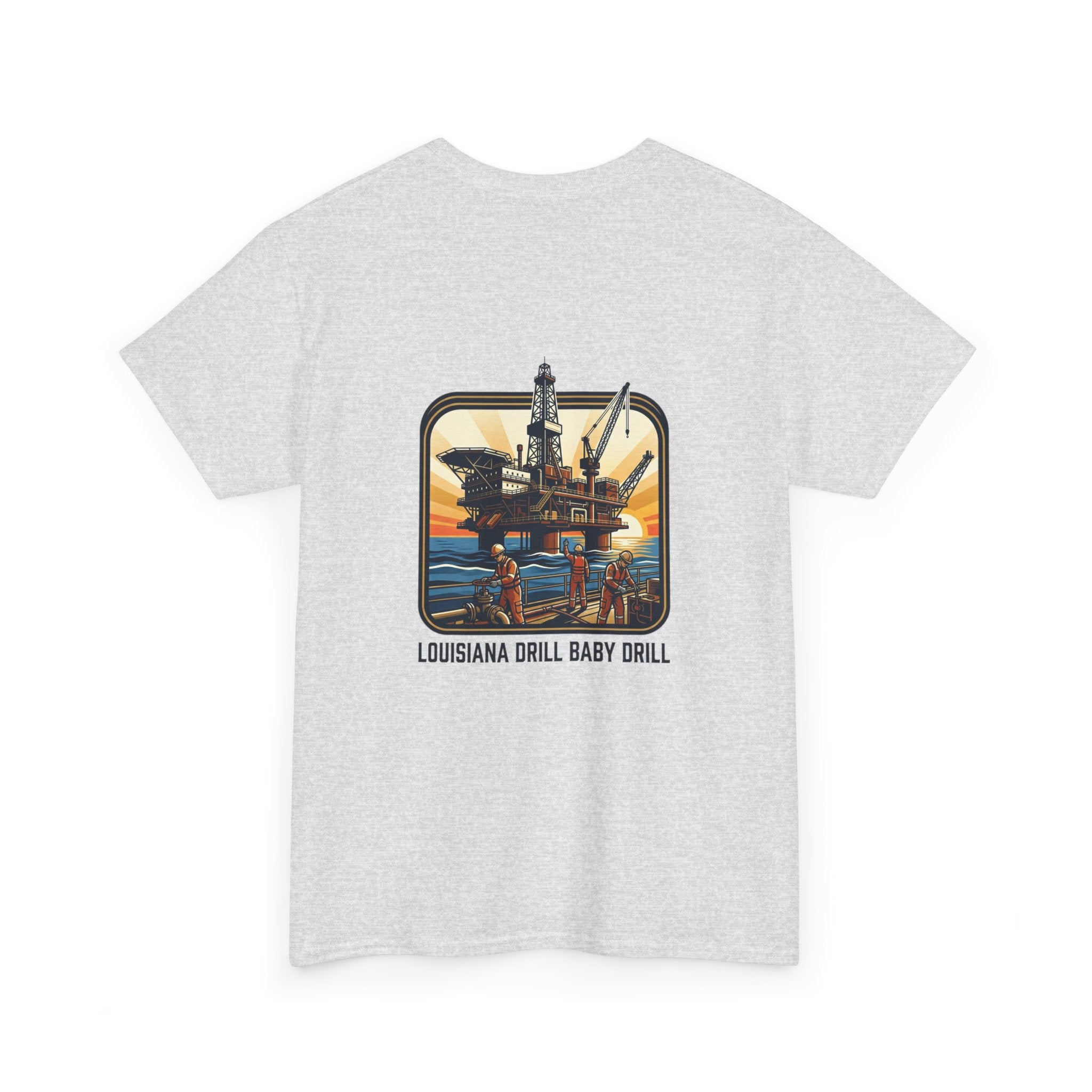 Oil Rig T‑Shirt — 'Louisiana Drill Baby Drill' Offshore Platform Tee